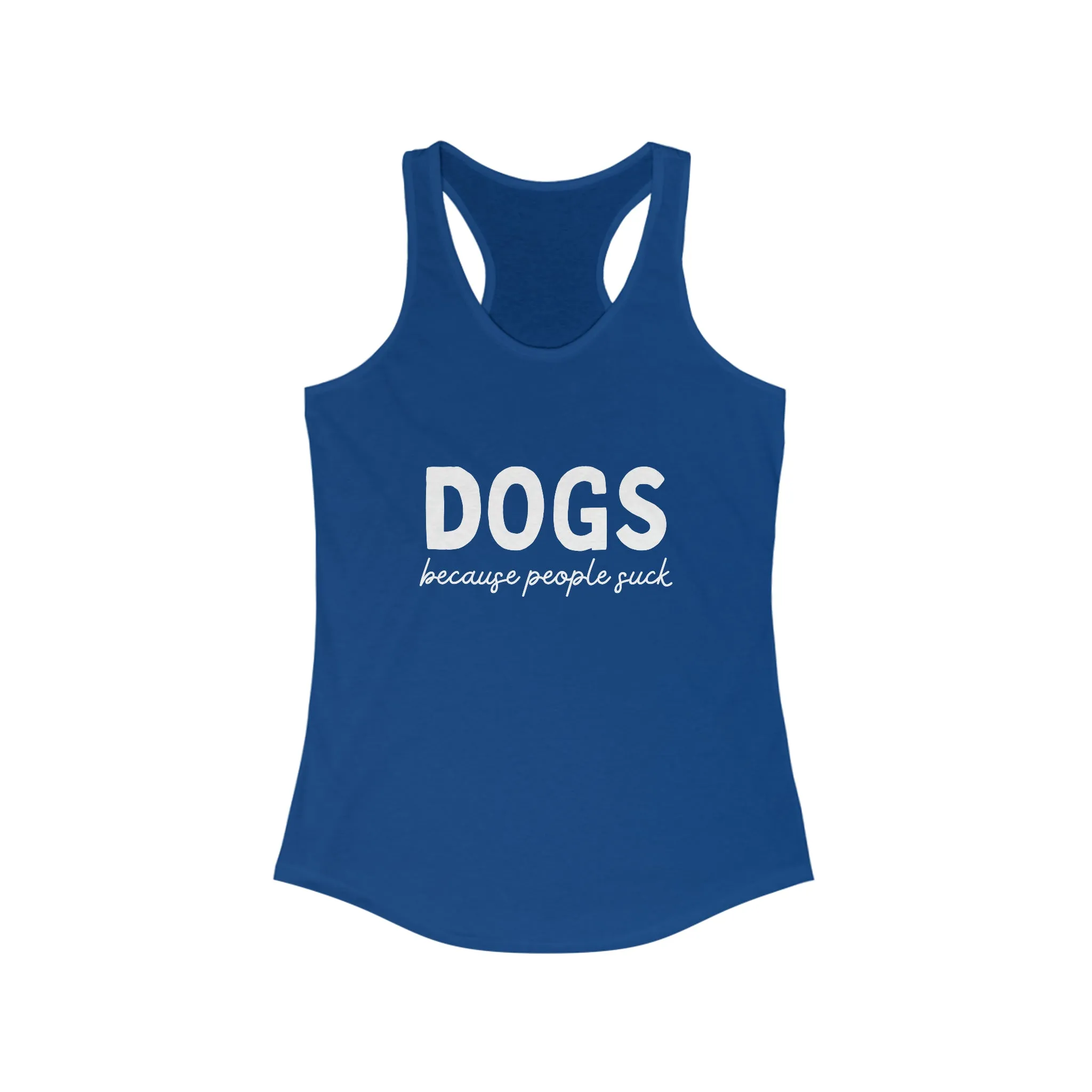 Dogs Because People Suck Racerback Tank