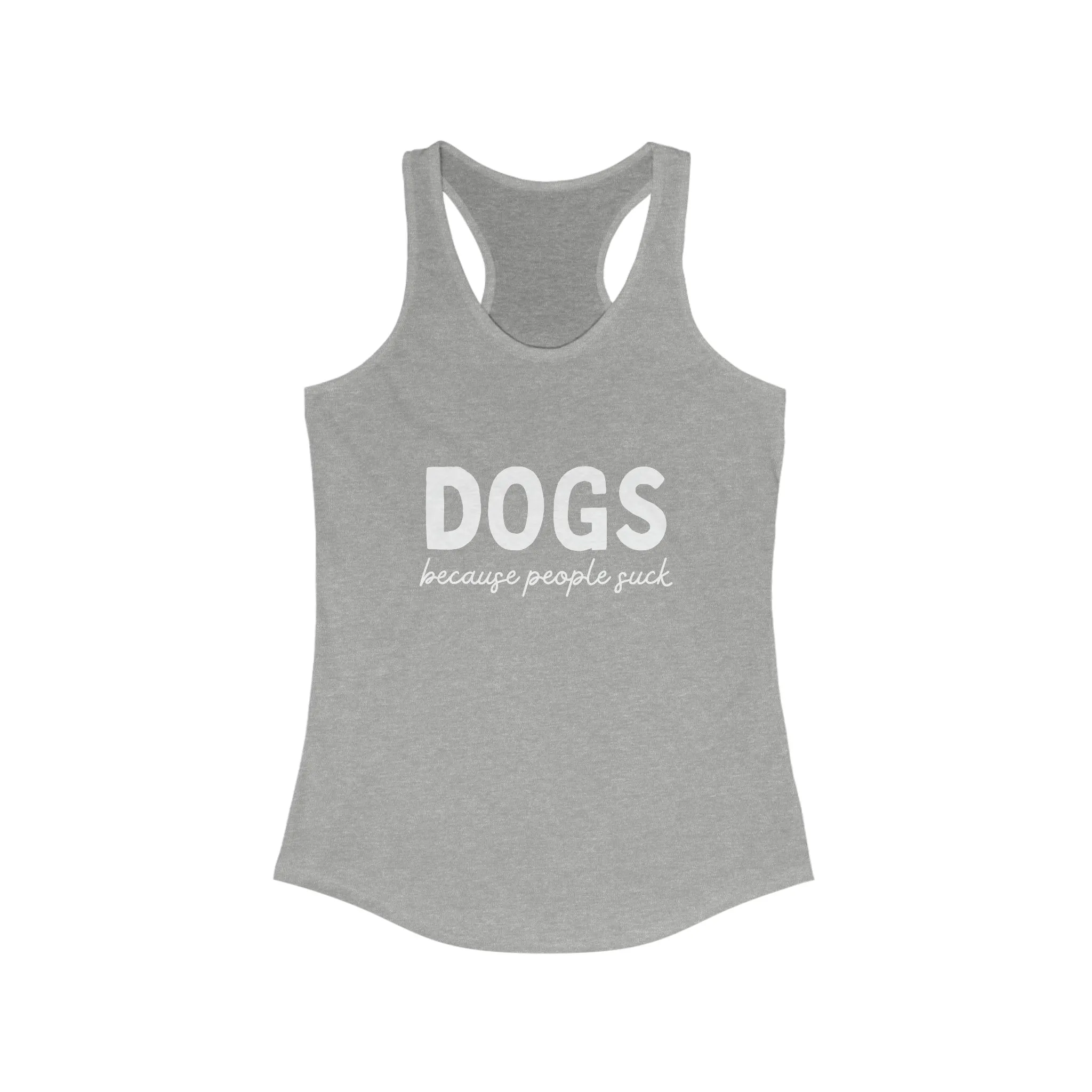 Dogs Because People Suck Racerback Tank