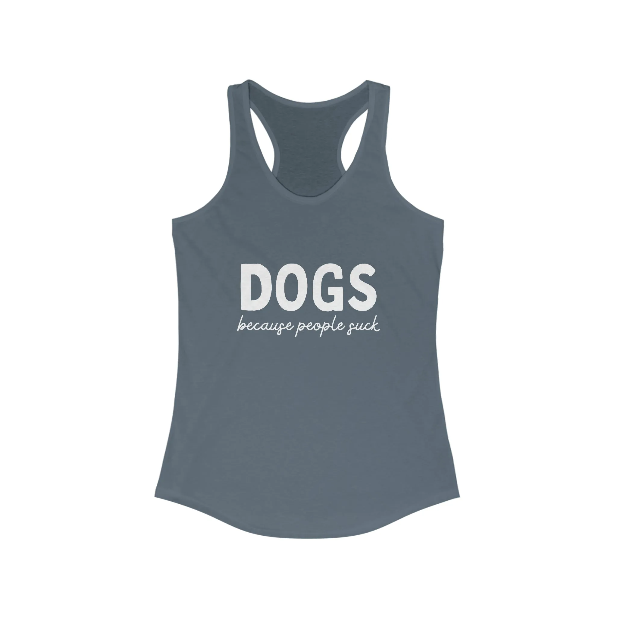 Dogs Because People Suck Racerback Tank