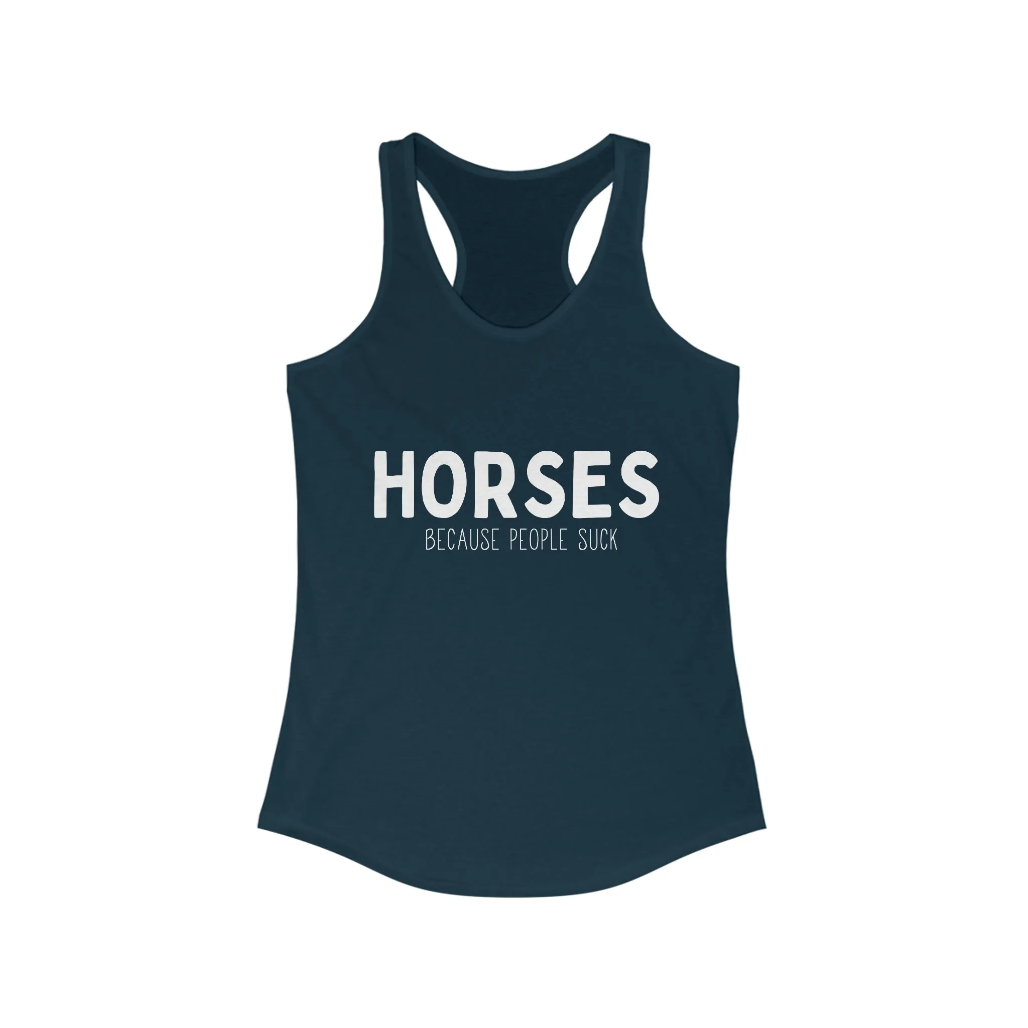 Horses Because People Suck Racerback Tank