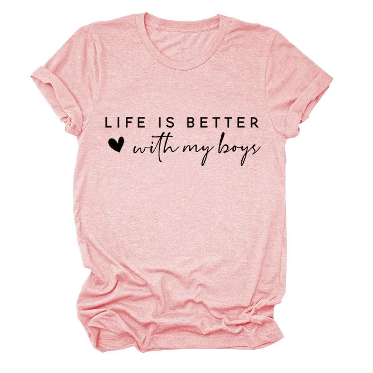 Life is better with my loose short-sleeved women's crew neck T-shirt