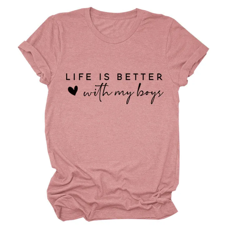 Life is better with my loose short-sleeved women's crew neck T-shirt