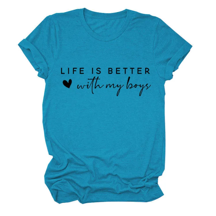 Life is better with my loose short-sleeved women's crew neck T-shirt