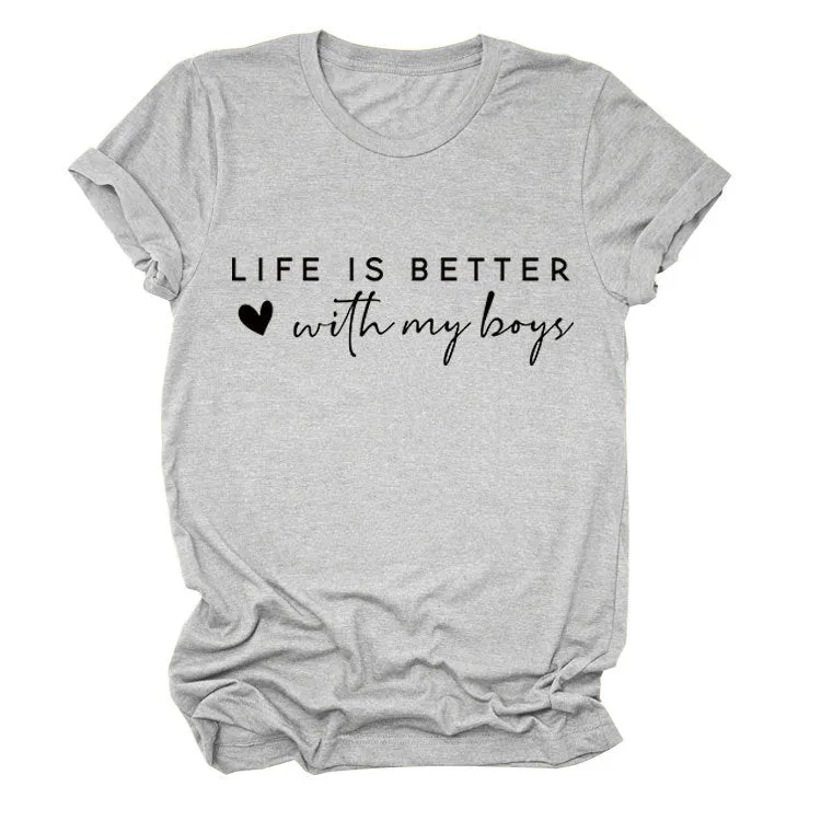 Life is better with my loose short-sleeved women's crew neck T-shirt