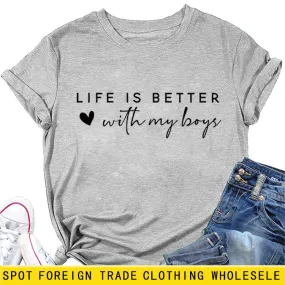 Life is better with my loose short-sleeved women's crew neck T-shirt