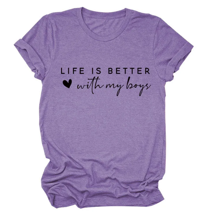 Life is better with my loose short-sleeved women's crew neck T-shirt